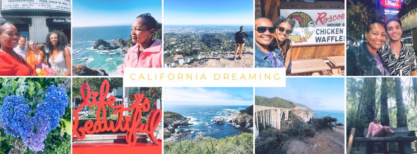 A joyful photo collage titled “California Dreaming,” capturing moments from Joval's soul-refreshing trip to California. Images include: three women smiling in front of a Hudson theater marquee; the writer gazing over the ocean in a pink hoodie; standing on a mountain overlooking the LA skyline; sharing a laugh outside Roscoe’s Chicken & Waffles; smiling with a friend; a heart-shaped cluster of vibrant purple flowers; a red “Life is Beautiful” art sculpture; sweeping views of Big Sur’s rugged coastline; a scenic coastal highway bridge; and a quiet moment sitting on a forest bench surrounded by tall redwood trees.
